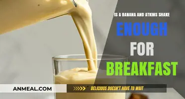 Banana and Atkins Shake: A Balanced Breakfast or Not Enough?