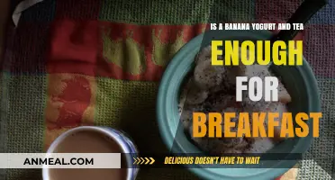 Banana, Yogurt, and Tea: A Balanced Breakfast or Not Enough?