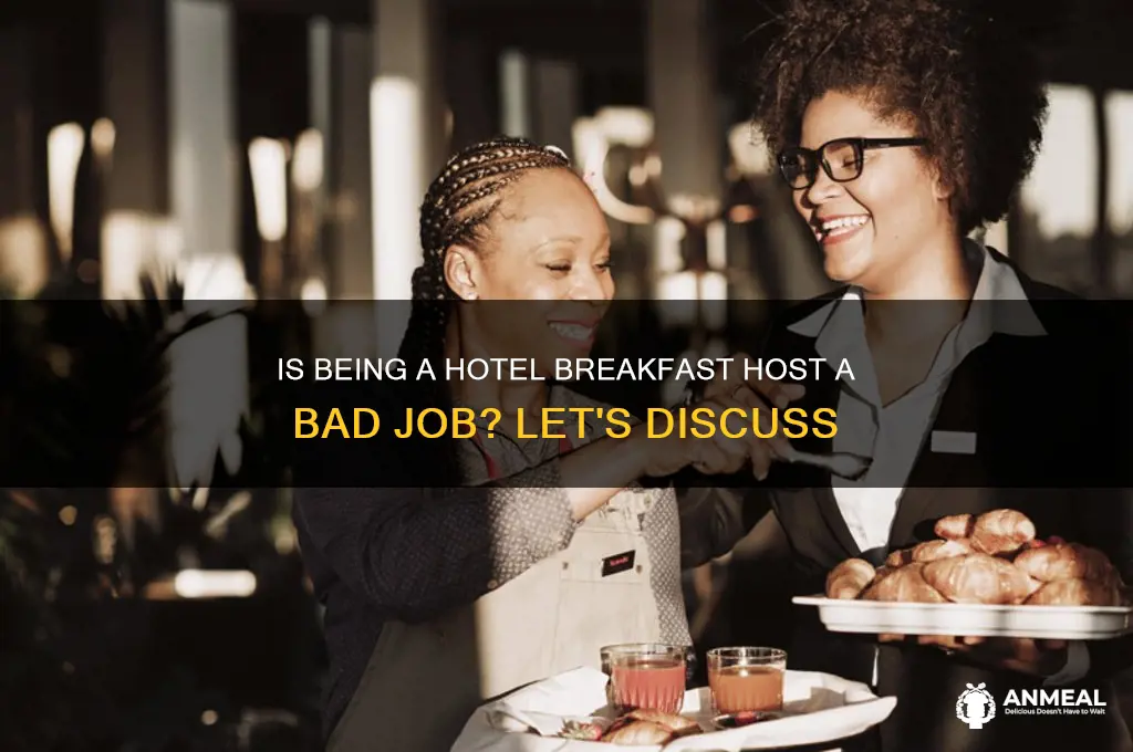 is a breakfast host at a hotel a bad job