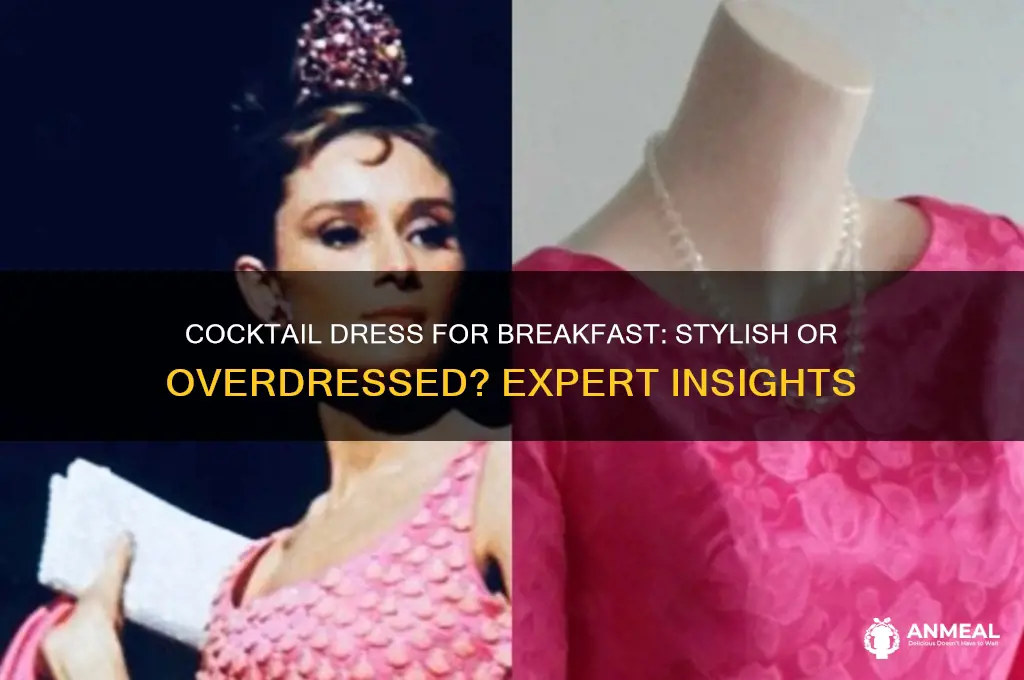 is a cocktail dress appropriate for breakfast