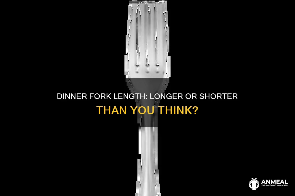 is a dinner fork longer or shorter