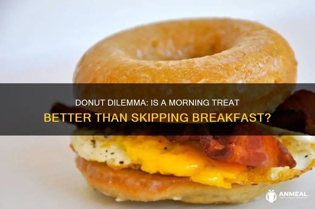 is a donut for breakfast better than no breakfast
