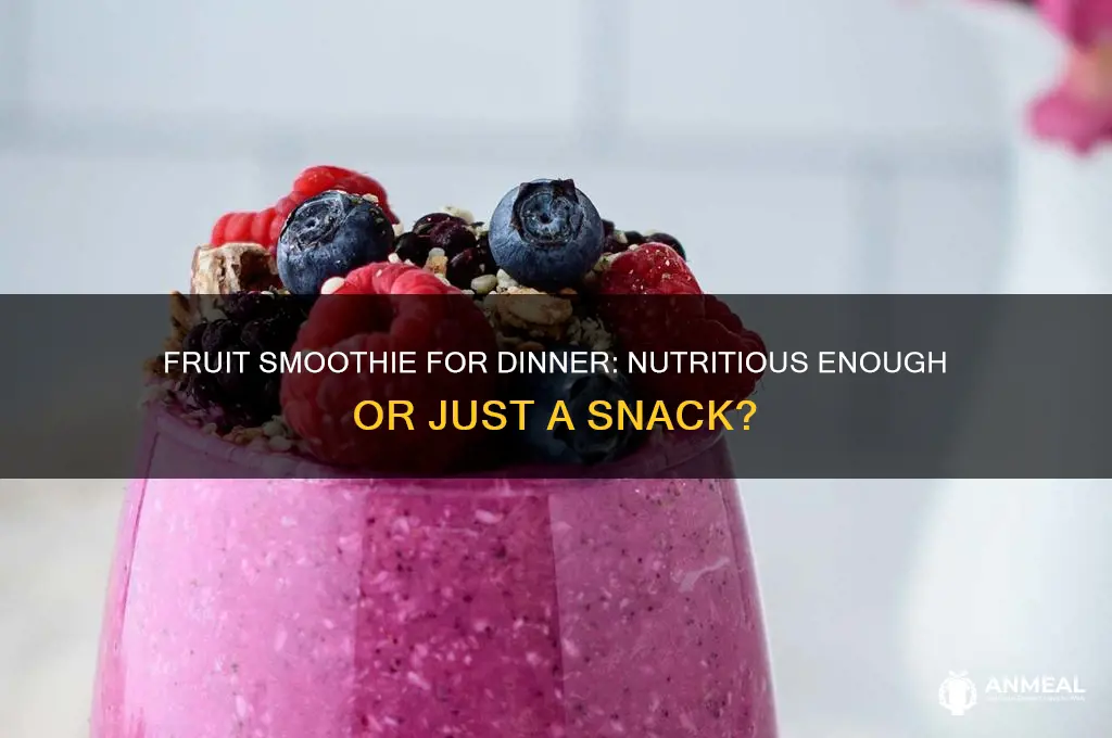 is a fruit smoothie enough for dinner