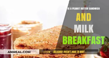 Peanut Butter Sandwich and Milk: A Nutritious Breakfast Choice?