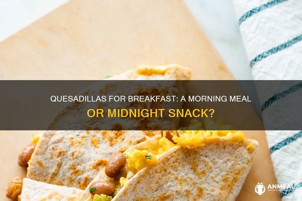 is a quesadilla a breakfast food