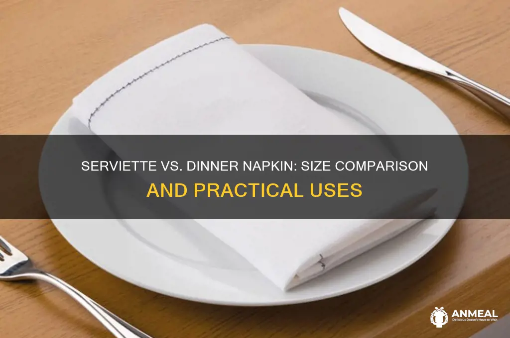 is a serviette larger than a dinner napkin