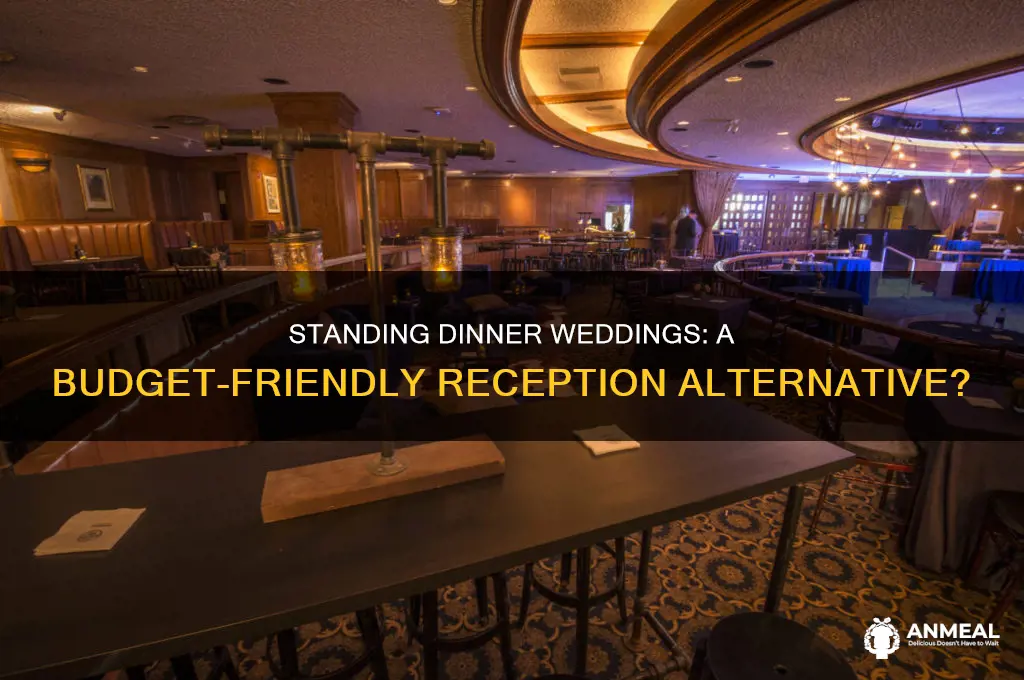 is a standing dinner wedding less expensive