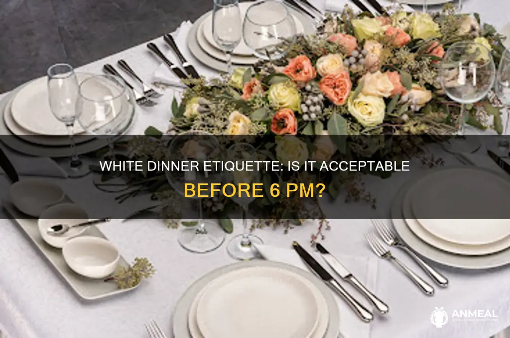 is a white dinner appropriate before 6p