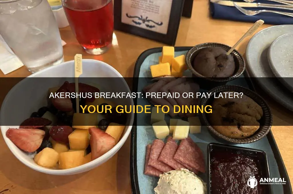 is akershus breakfast paid in advance
