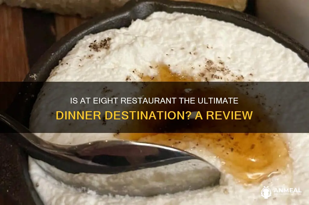 is at eight restaurant best for dinner