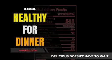 Is Banana a Healthy Dinner Option? Nutrition Facts and Tips