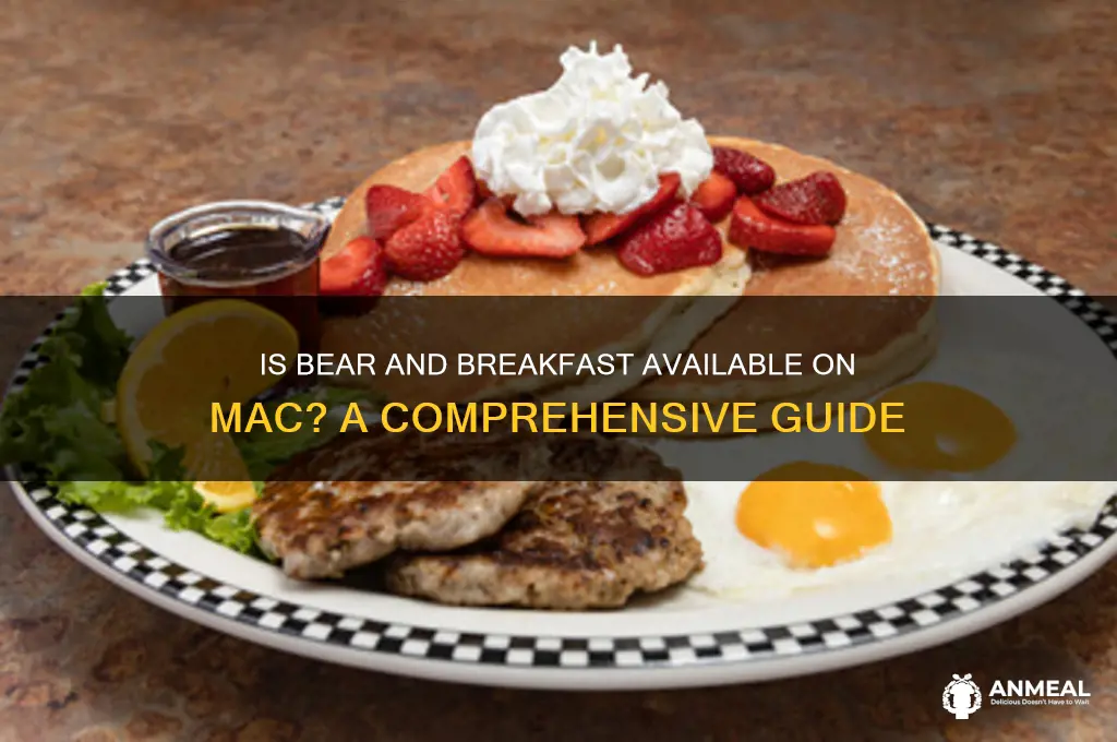 is bear and breakfast on mac