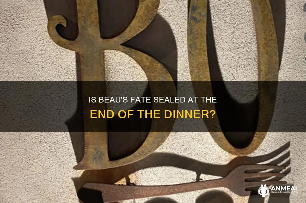 is beau killed at the end of the dinner