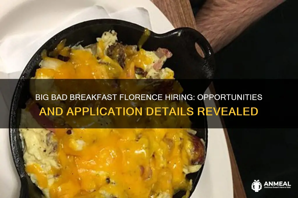 is big bad breakfast florence hiring