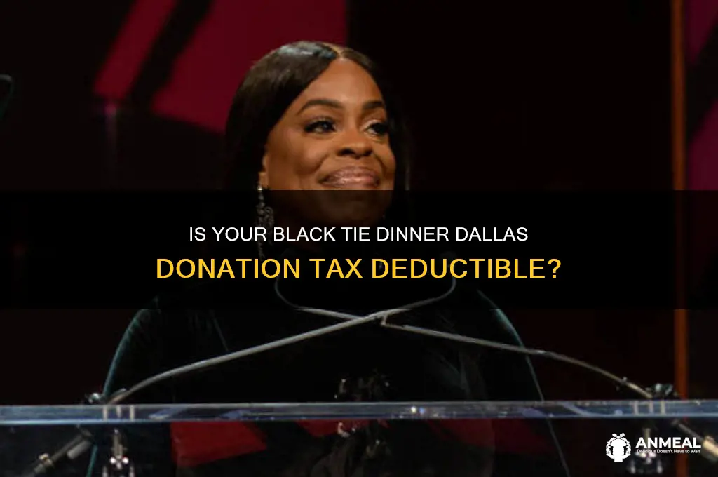 is black tie dinner dallas tax deductible