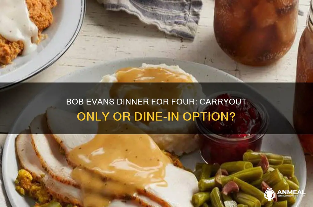 is bob evans dinner for four for carryout only