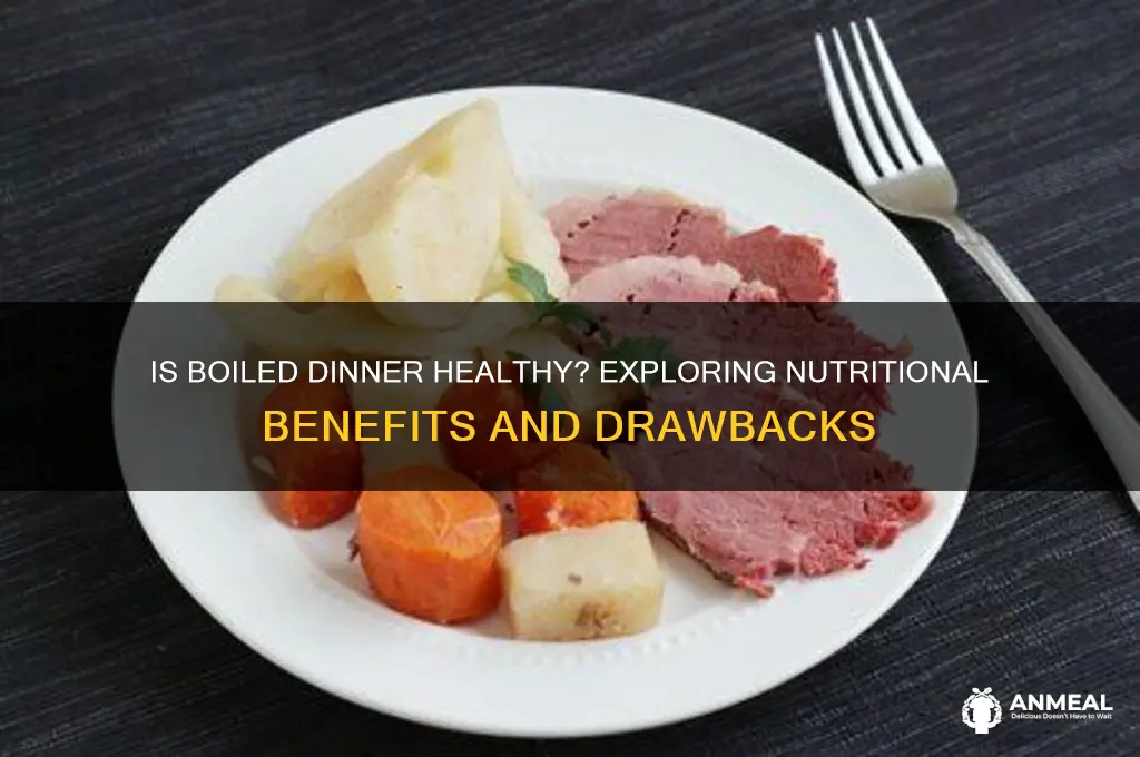 is boiled dinner healthy