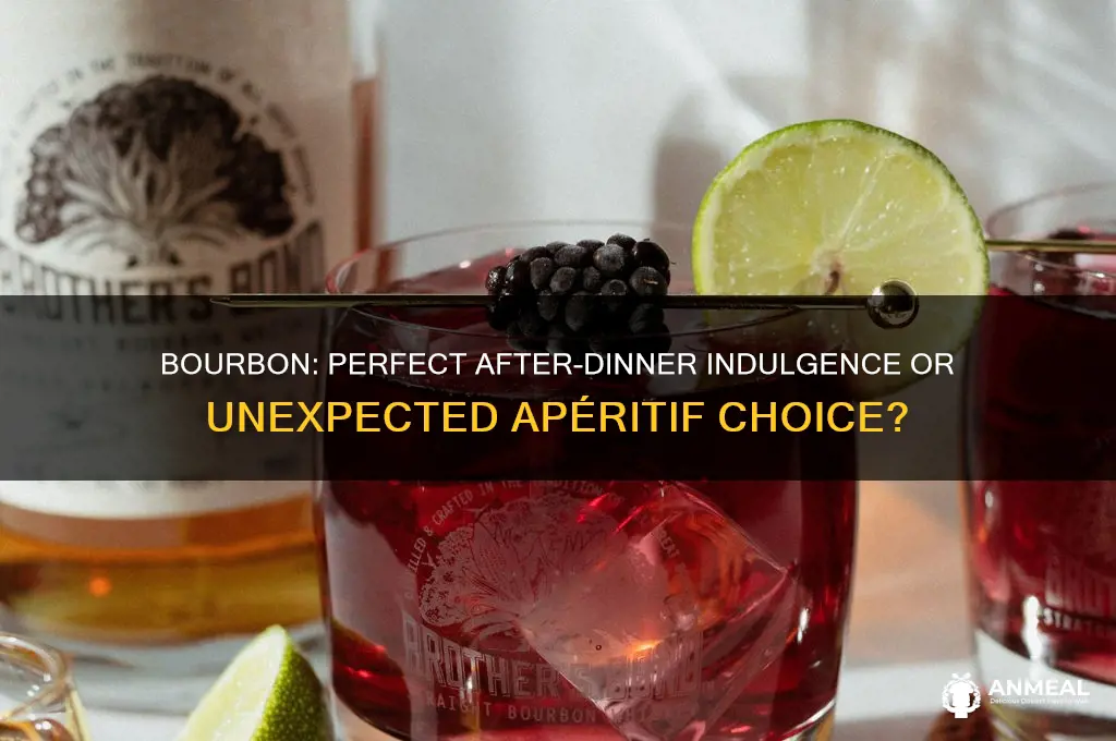 is bourbon after dinner drink or apperitif