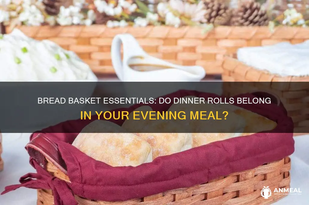 is bread basket have dinner rolls