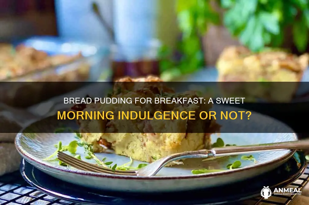 is bread pudding for breakfast