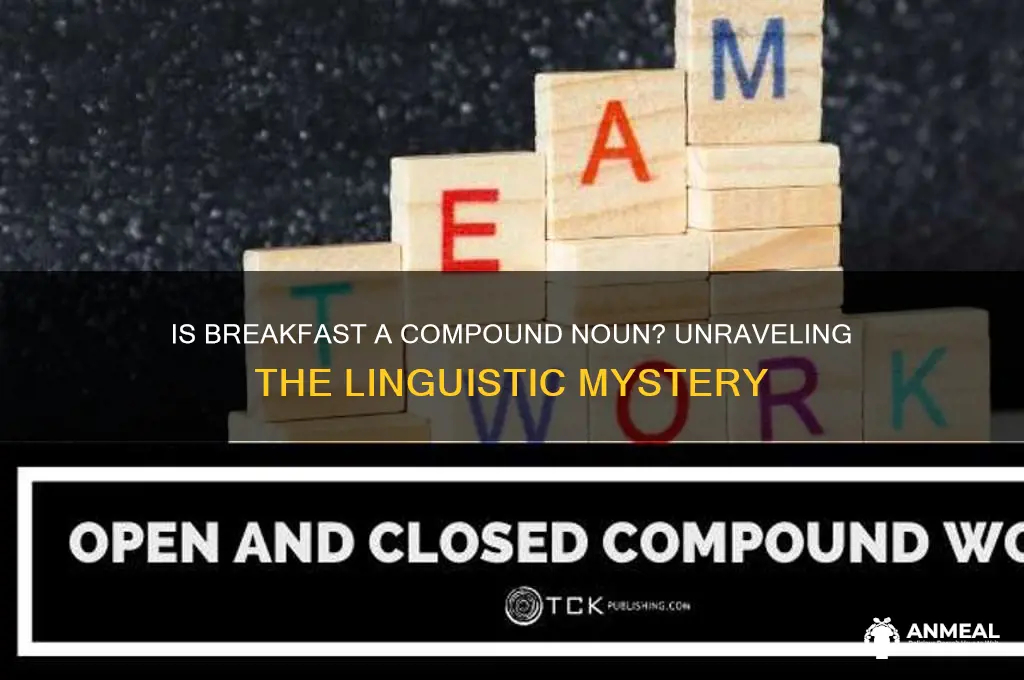 is breakfast a compound noun