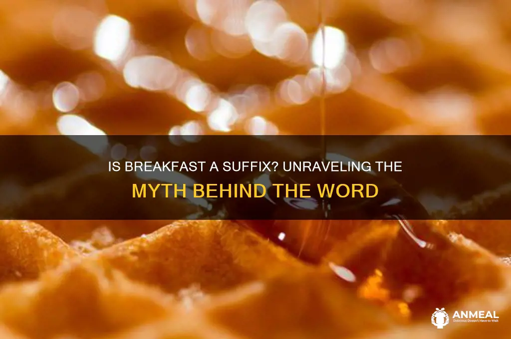 is breakfast a suffix