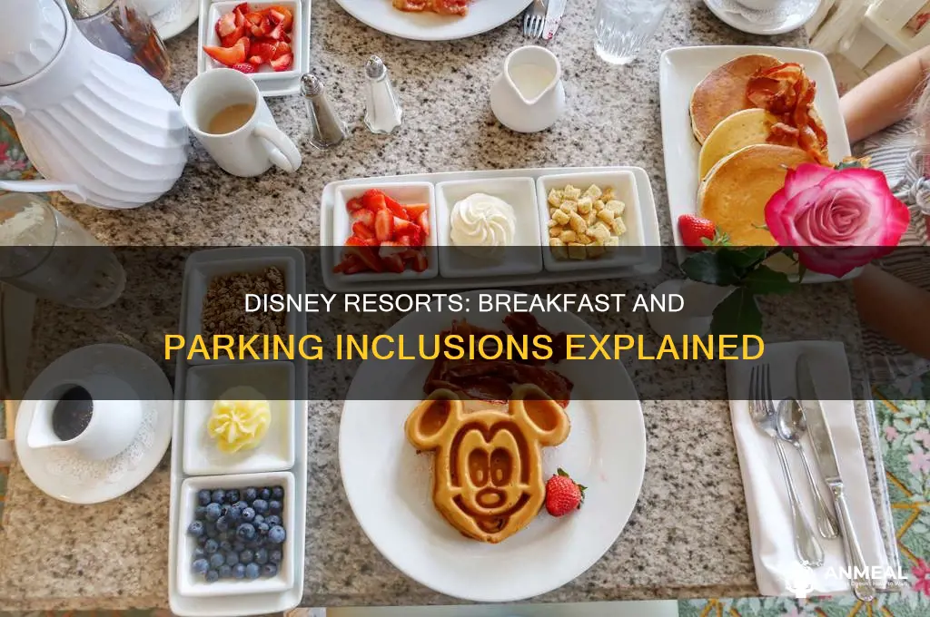 is breakfast and parking included at disney resorts