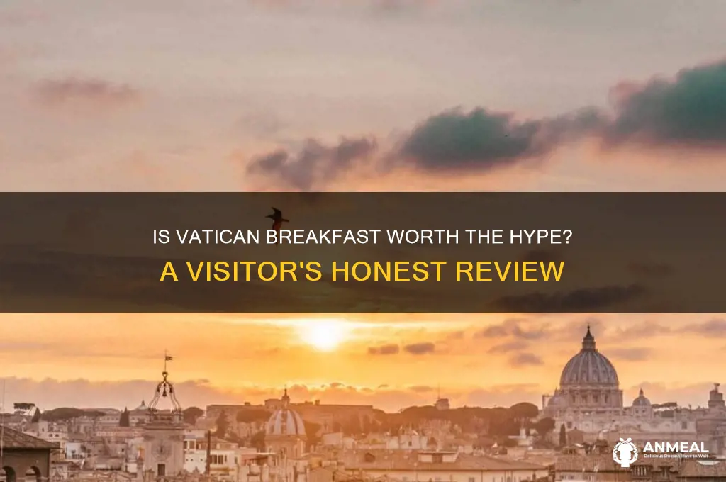 is breakfast at the vatican worth it