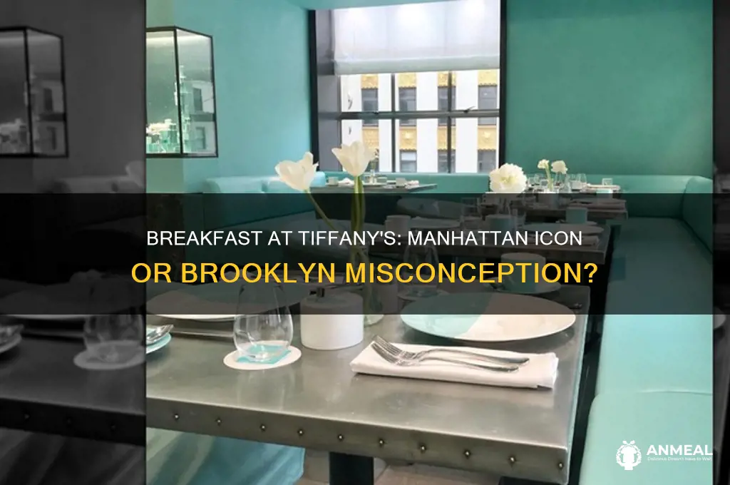 is breakfast at tiffanys in manhattan or broklynn