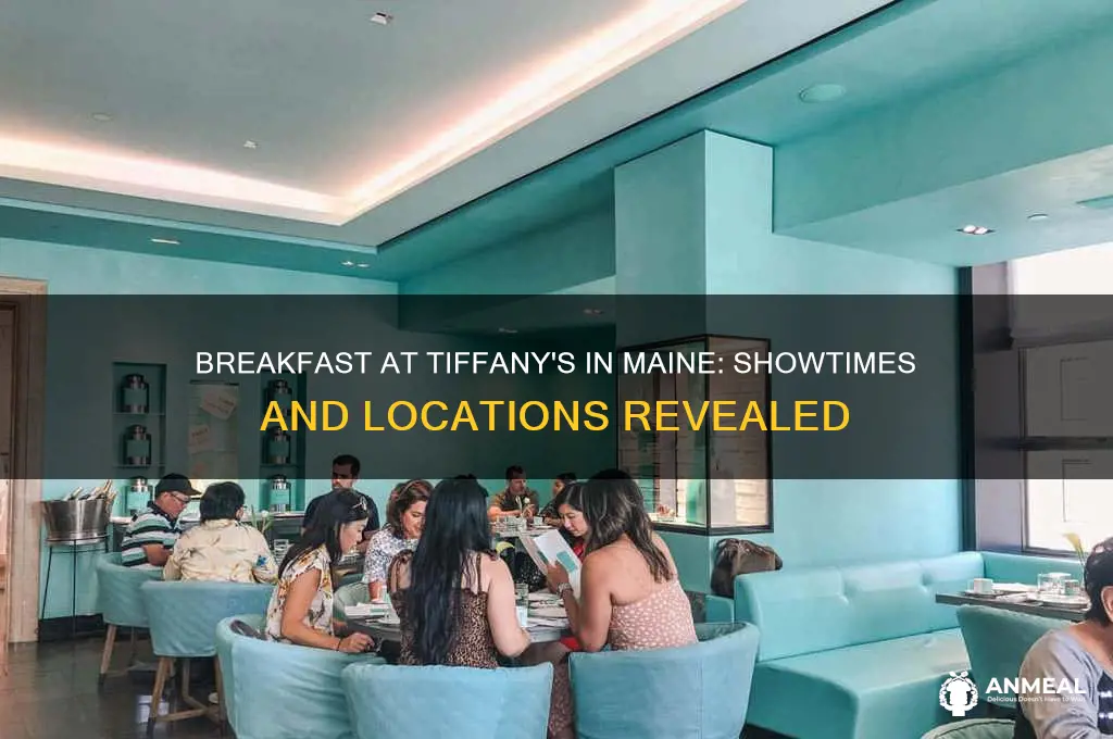 is breakfast at tiffanys playing in maine