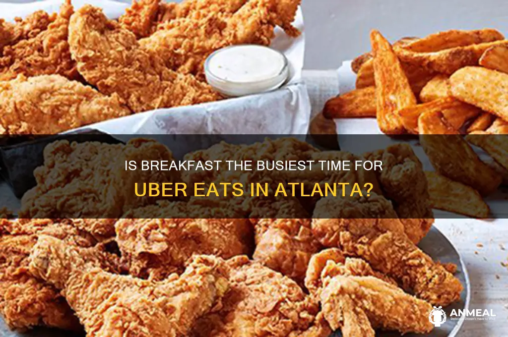 is breakfast busy ubereats atlanta