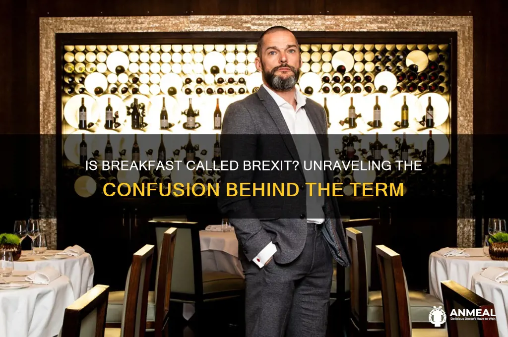 is breakfast called brexit