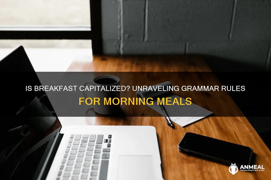 is breakfast capitalized