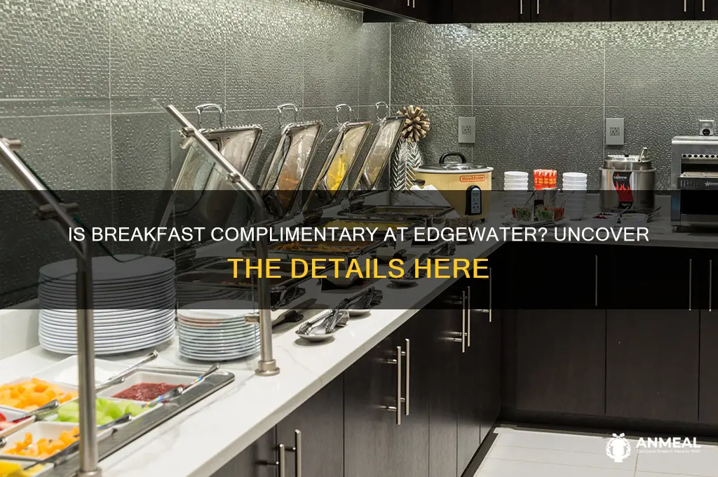 is breakfast complimentary at edgewater