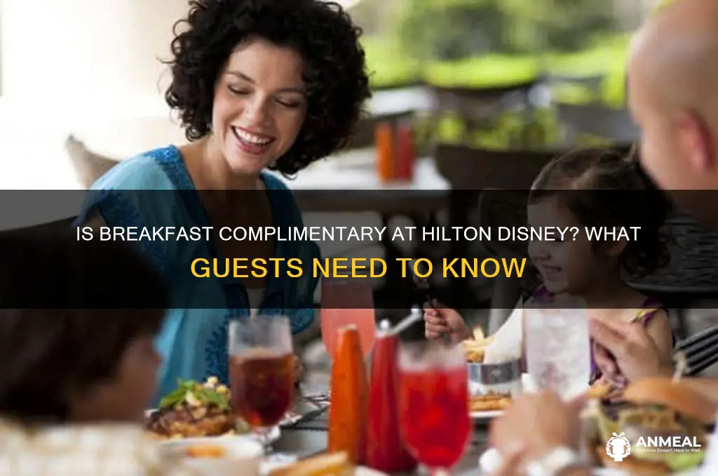 is breakfast complimentary at hilton disney