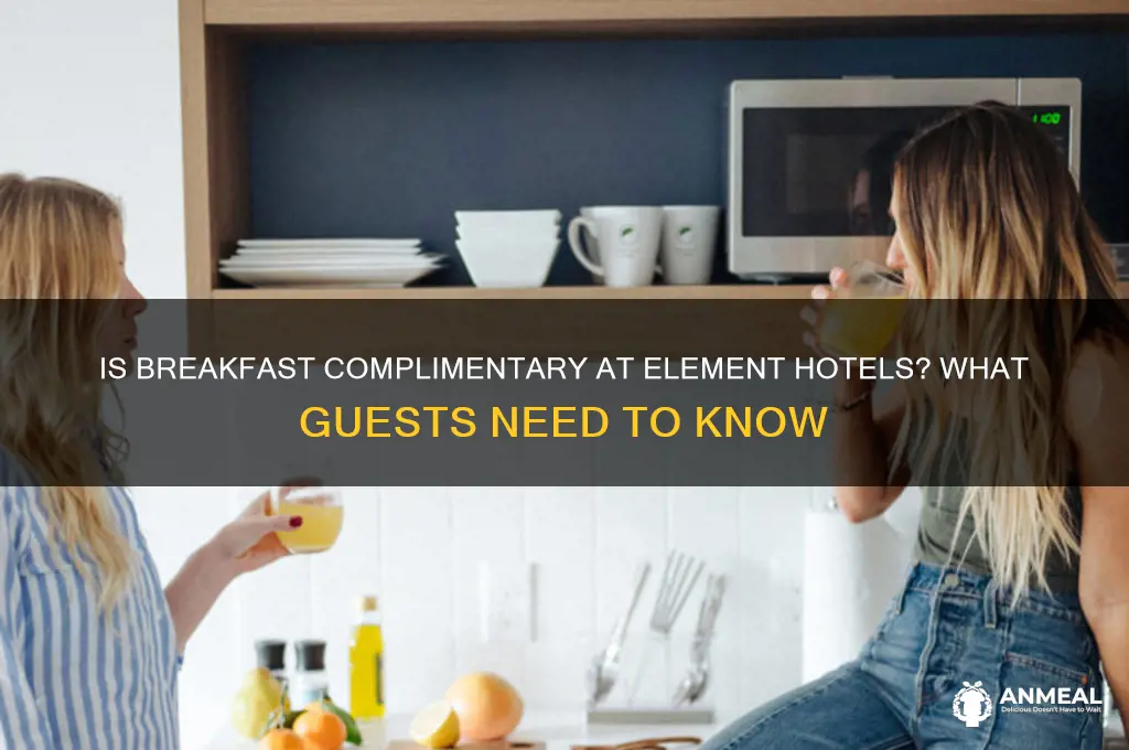 is breakfast complimentary at the element