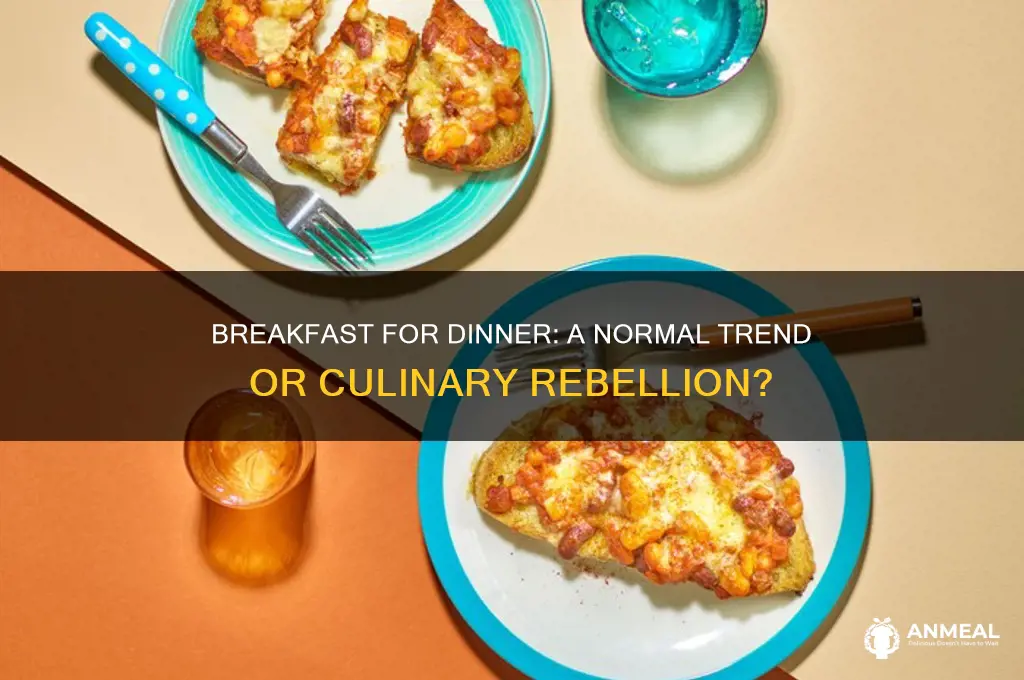 is breakfast for dinner normal
