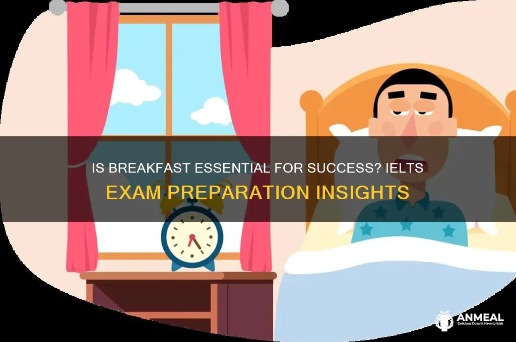 is breakfast important ielts
