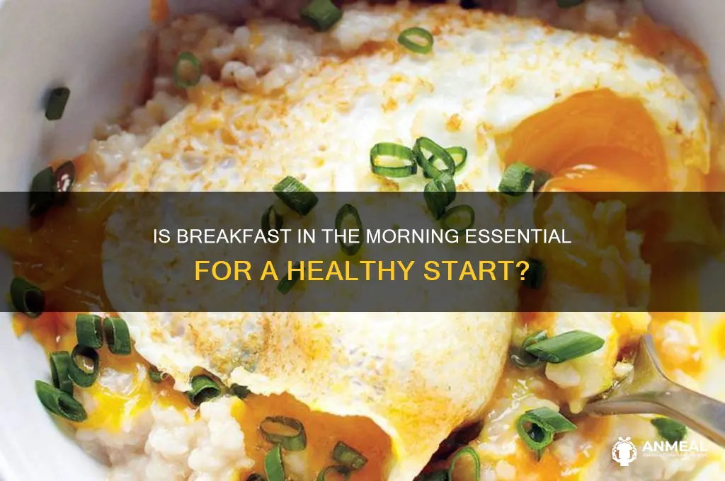 is breakfast in the morning
