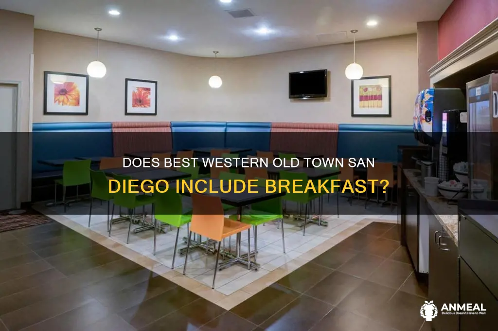 is breakfast included at best western old town san diego