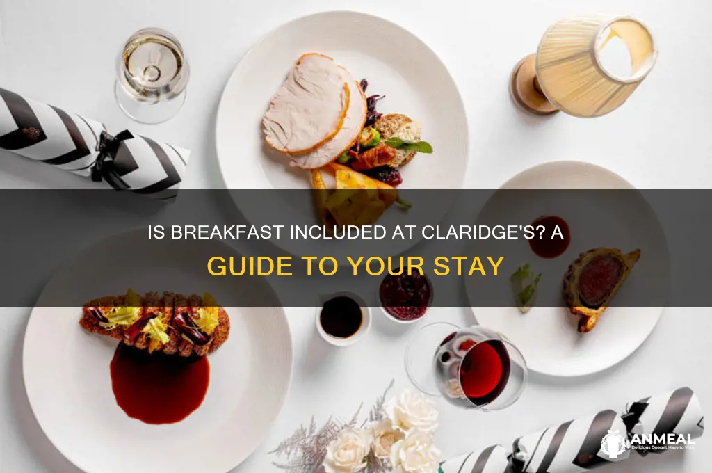 is breakfast included at claridges