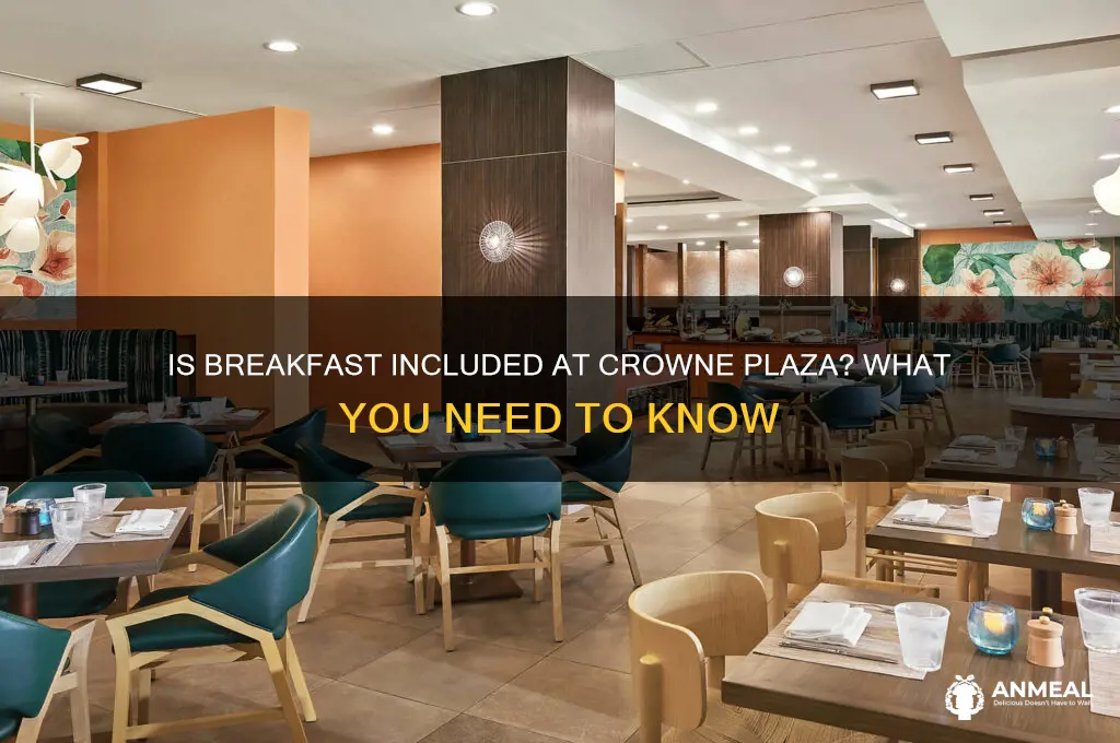 is breakfast included at crowne plaza