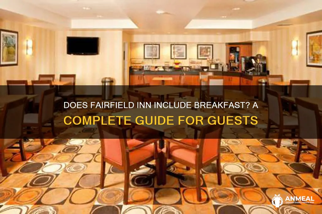 is breakfast included at fairfield inn