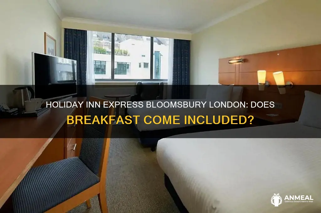 is breakfast included at holiday inn express bloomsbury london