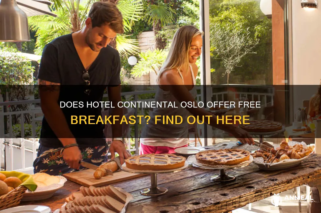 is breakfast included at hotel continental oslo