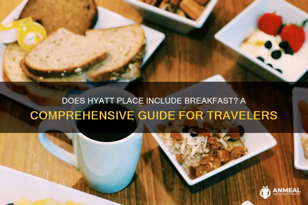 is breakfast included at hyatt place