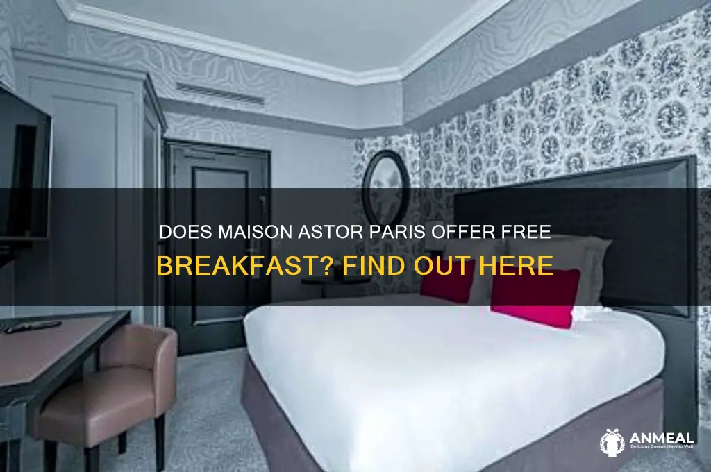 is breakfast included at maison astor paris
