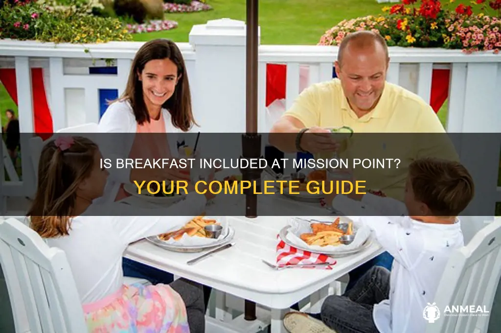 is breakfast included at mission point