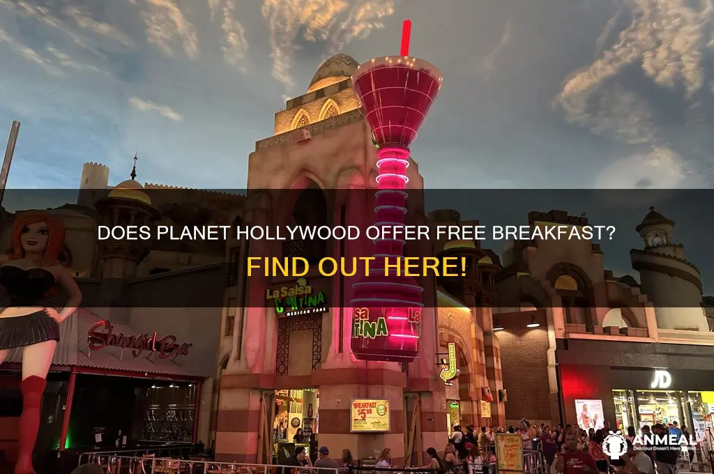 is breakfast included at planet hollywood