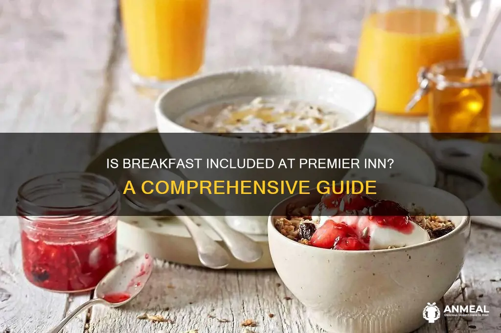 is breakfast included at premier inn